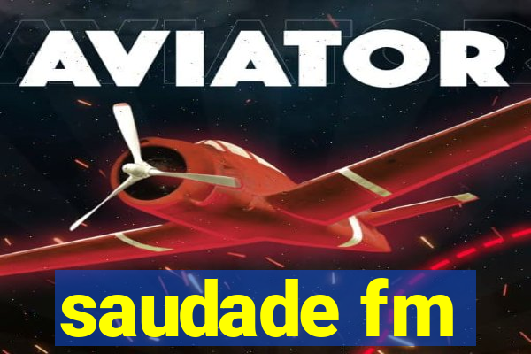 saudade fm